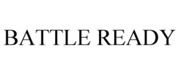 BATTLE READY trademark