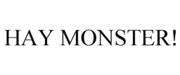 HAY MONSTER! trademark