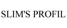 SLIM'S PROFIL trademark