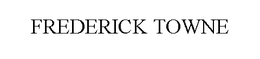 FREDERICK TOWNE trademark