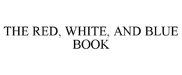 THE RED, WHITE, AND BLUE BOOK trademark