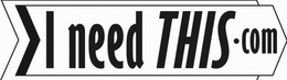 I NEED THIS trademark