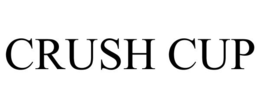 CRUSH CUP trademark