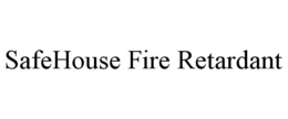 SAFEHOUSE FIRE RETARDANT trademark