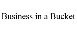 BUSINESS IN A BUCKET trademark