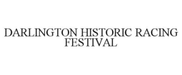 DARLINGTON HISTORIC RACING FESTIVAL trademark