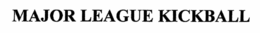 MAJOR LEAGUE KICKBALL trademark
