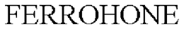 FERROHONE trademark