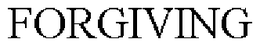 FORGIVING trademark