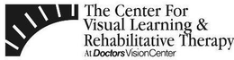THE CENTER FOR VISUAL LEARNING & REHABILITATIVE THERAPY AT DOCTORS VISION CENTER trademark