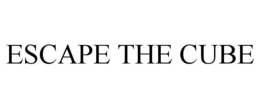 ESCAPE THE CUBE trademark