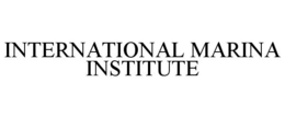 INTERNATIONAL MARINA INSTITUTE trademark