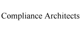 COMPLIANCE ARCHITECTS trademark