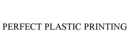 PERFECT PLASTIC PRINTING trademark