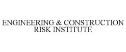 ENGINEERING & CONSTRUCTION RISK INSTITUTE trademark