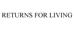 RETURNS FOR LIVING trademark