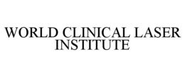 WORLD CLINICAL LASER INSTITUTE trademark