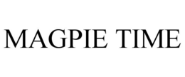MAGPIE TIME trademark