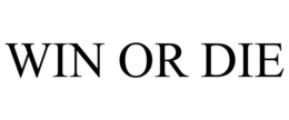 WIN OR DIE trademark