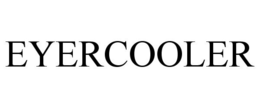 EYERCOOLER trademark