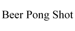 BEER PONG SHOT trademark