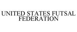 UNITED STATES FUTSAL FEDERATION trademark