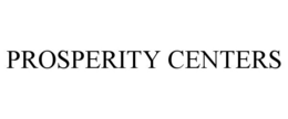 PROSPERITY CENTERS trademark
