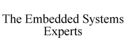 THE EMBEDDED SYSTEMS EXPERTS trademark