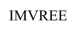 IMVREE trademark