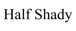 HALF SHADY trademark