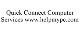 QUICK CONNECT COMPUTER SERVICES WWW.HELPMYPC.COM trademark