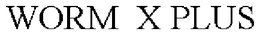 WORM  X PLUS trademark