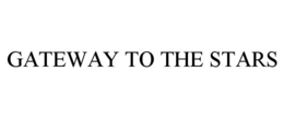 GATEWAY TO THE STARS trademark