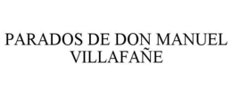 PARADOS DE DON MANUEL VILLAFAÑE trademark