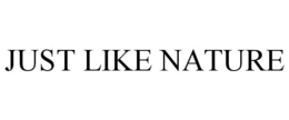 JUST LIKE NATURE trademark