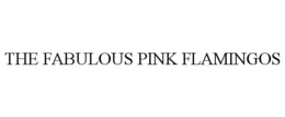 THE FABULOUS PINK FLAMINGOS trademark