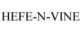 HEFE-N-VINE trademark