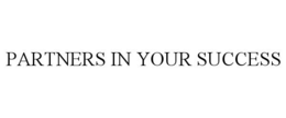 PARTNERS IN YOUR SUCCESS trademark