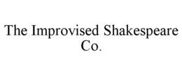 THE IMPROVISED SHAKESPEARE CO. trademark