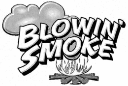 BLOWIN' SMOKE trademark