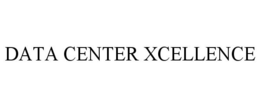 DATA CENTER XCELLENCE trademark