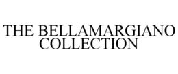 THE BELLAMARGIANO COLLECTION trademark