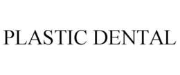 PLASTIC DENTAL trademark