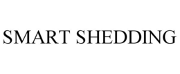 SMART SHEDDING trademark