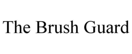 THE BRUSH GUARD trademark