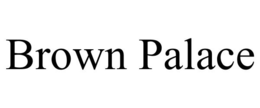 BROWN PALACE trademark