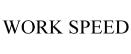 WORK SPEED trademark