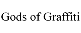 GODS OF GRAFFITI trademark