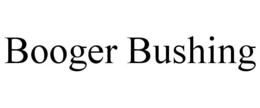 BOOGER BUSHING trademark