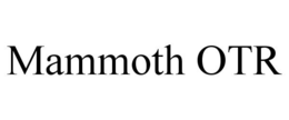 MAMMOTH OTR trademark